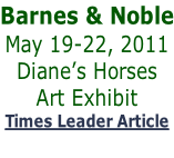 Barnes & Noble May 19-22, 2011 Diane’s Horses Art Exhibit Times Leader Article